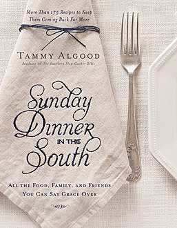 Sunday Dinner in the South, Tammy Algood