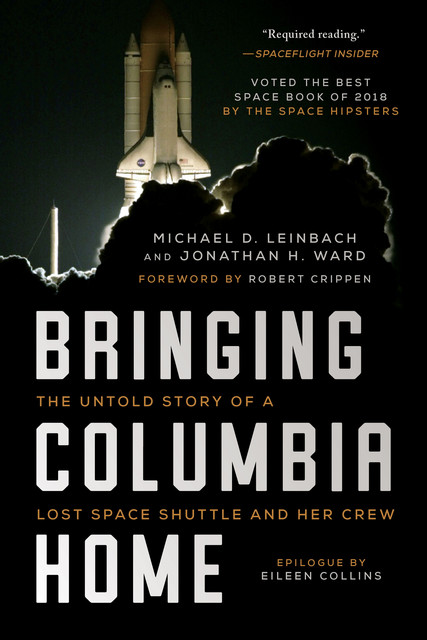 Bringing Columbia Home, Jonathan H. Ward, Michael D. Leinbach