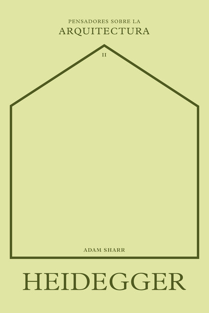 Heidegger sobre la arquitectura, Adam Sharr