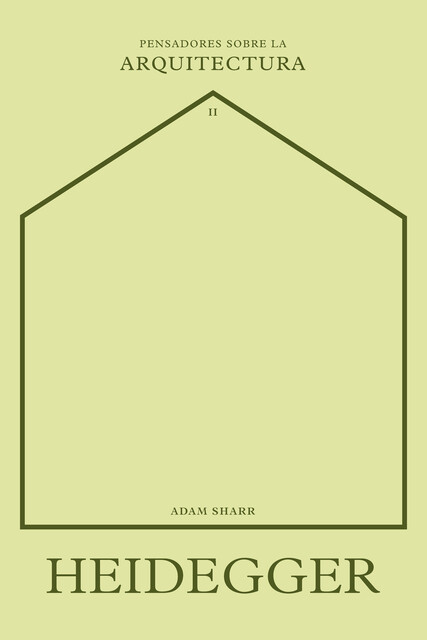 Heidegger sobre la arquitectura, Adam Sharr