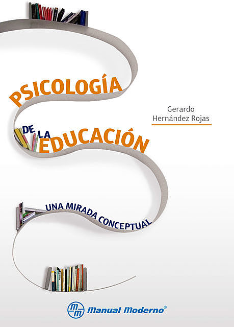 Psicología de la educación – Gerardo Hernández Rojas, Gerardo Hernández Rojas