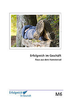 Modul 6: Raus aus dem Hamsterrad, Gerhard Gieschen, Martina Caspary, Susanne Kriegelstein