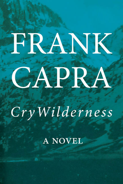 Cry Wilderness, Frank Capra