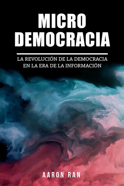 Micro Democracia, Aaron Ran
