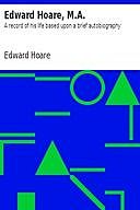Edward Hoare, M.A.: A record of his life based upon a brief autobiography, Edward Hoare