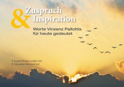 Zuspruch & Inspiration, Pater Alexander Holzbach SAC, Pater Sascha-Philipp Geißler SAC