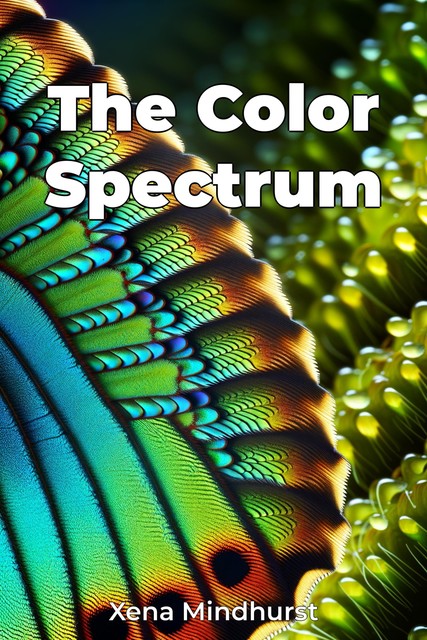 The Color Spectrum, Xena Mindhurst