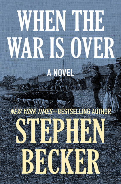 When the War Is Over, Stephen Becker