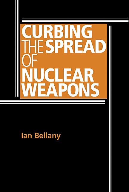 Curbing the spread of nuclear weapons, Ian Bellany