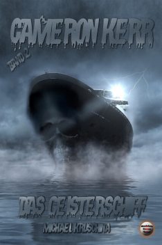 Cameron Kerr Band 2 – Das Geisterschiff, Michael Kruschina