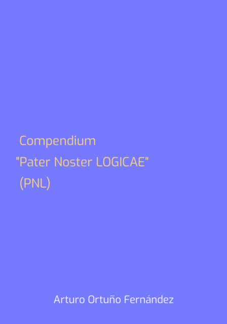 Compendium “pater Noster Logicae (pnl)", Arturo Fernández