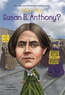 Who Was Susan B. Anthony, Pam Pollack