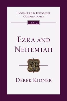 Ezra and Nehemiah, Derek Kidner