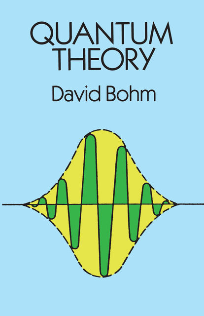 Quantum Theory, David Bohm