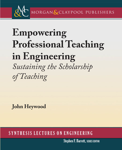 Empowering Professional Teaching in Engineering, John Heywood
