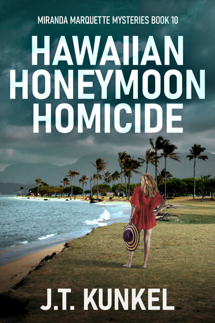 Hawaiian Honeymoon Homicide, J.T. Kunkel