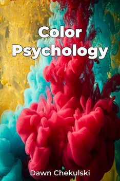 Color Psychology, Dawn Chekulski