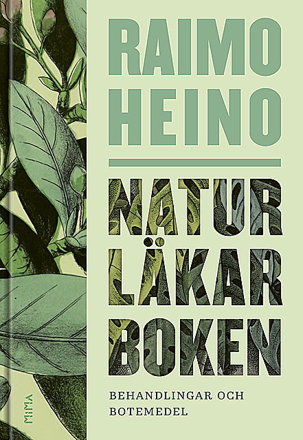 Naturläkarboken: Behandlingar och botemedel, Raimo Heino