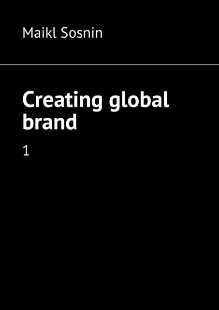 Creating global brand, Sosnin Maikl
