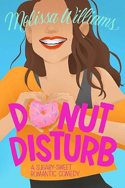 Donut Disturb, Melissa Williams
