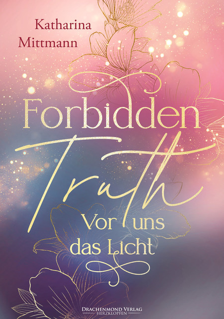 Forbidden Truth – Vor uns das Licht, Katharina Mittmann