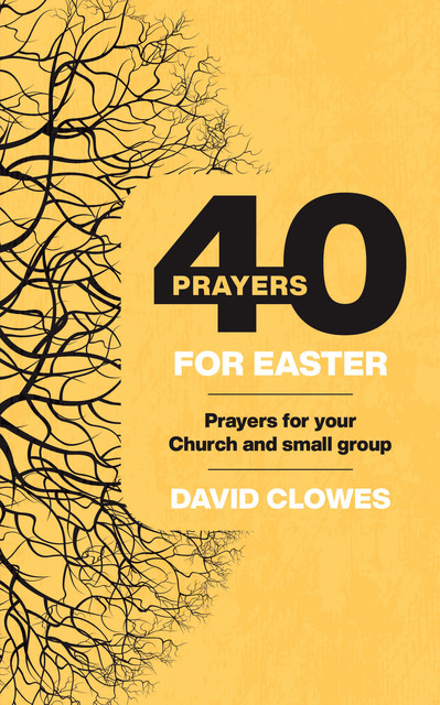 40 Prayers for Easter, David Clowes