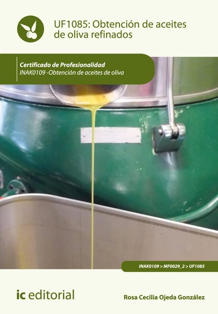 Obtención de aceites de oliva refinados. INAK0109, Rosa Cecilia Ojeda González