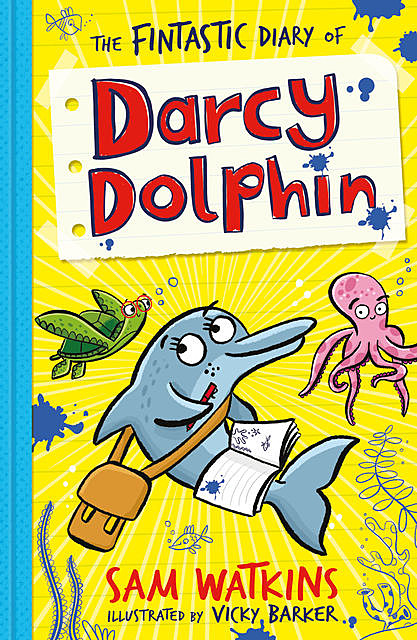 The Fintastic Diary of Darcy Dolphin, Sam Watkins
