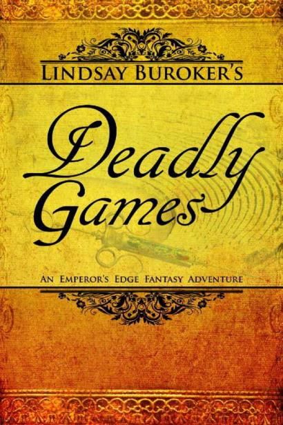 Deadly Games (The Emperor's Edge Book 3), Lindsay Buroker