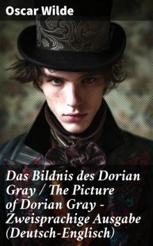 Das Bildnis des Dorian Gray (Zweisprachige Ausgabe: Deutsch-Englisch), Oscar Wilde