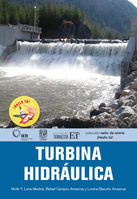 Turbina hidráulica, Nicté Yasmín Luna Medina, Lorena Basurto Amezcua, Rafael Campos Amezcua