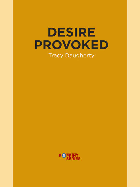 Desire Provoked, Tracy Daugherty