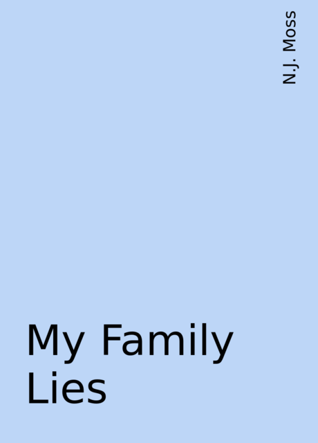 My Family Lies, N.J. Moss