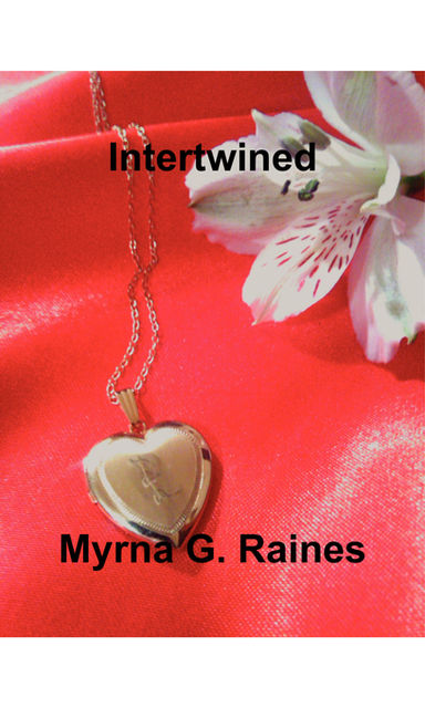 Intertwined, Myrna G.Raines