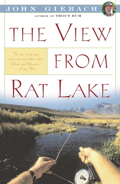 The View From Rat Lake, John Gierach