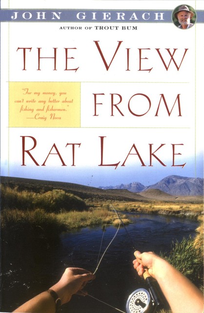 The View From Rat Lake, John Gierach