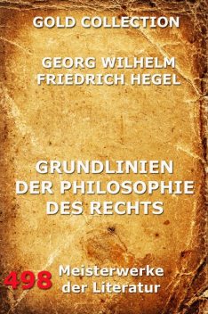 Grundlinien der Philosophie des Rechts, Georg Wilhelm Hegel