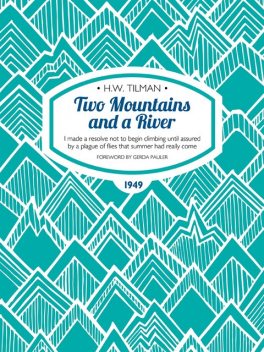 Two Mountains and a River, Harold Tilman