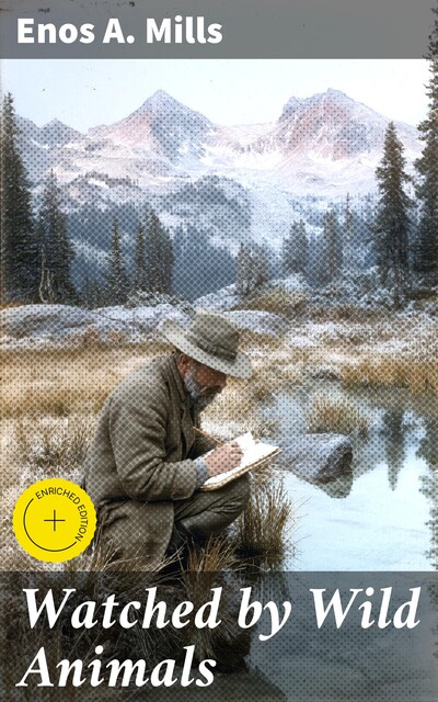 Watched by Wild Animals, Enos A. Mills