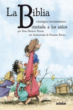 La Biblia «Antiguo testamento» contada a los niños, Francesc Rovira, Rosa Durán