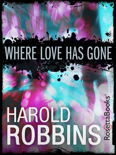 Where Love Has Gone, Harold Robbins