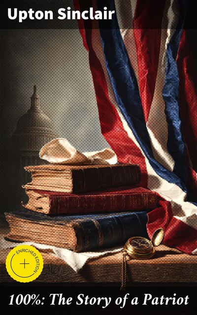 100%: The Story of a Patriot, Upton Sinclair