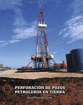 Perforación de pozos petroleros en tierra, Rolando Fernández Garrido