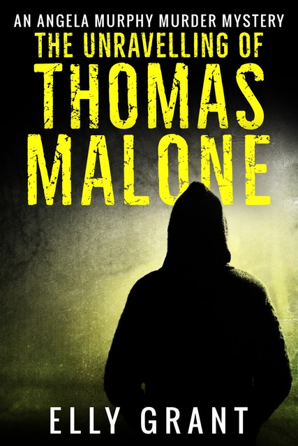 The Unravelling of Thomas Malone, Elly Grant