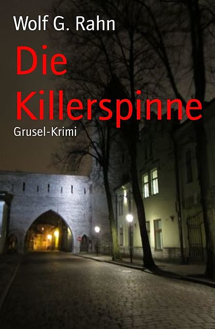Die Killerspinne, Wolf G. Rahn