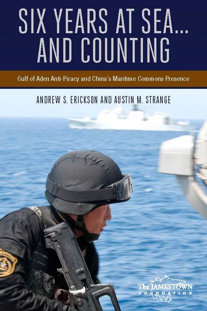 Six Years at Sea… and Counting, Andrew S. Erickson, Austin M. Strange