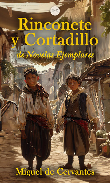 Rinconete y Cortadillo, Miguel de Cervantes Saavedra