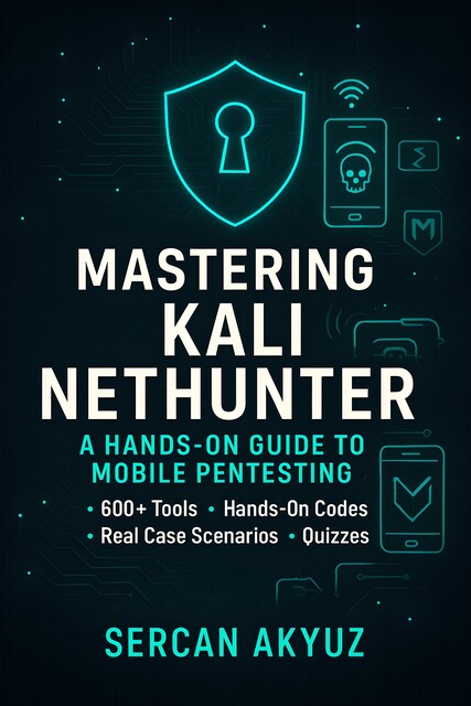 Mastering Kali NetHunter, Sercan Akyuz