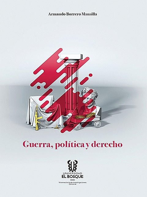 Guerra, política y derecho, Armando Borrero Mansilla