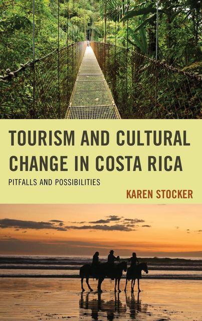 Tourism and Cultural Change in Costa Rica, Karen Stocker